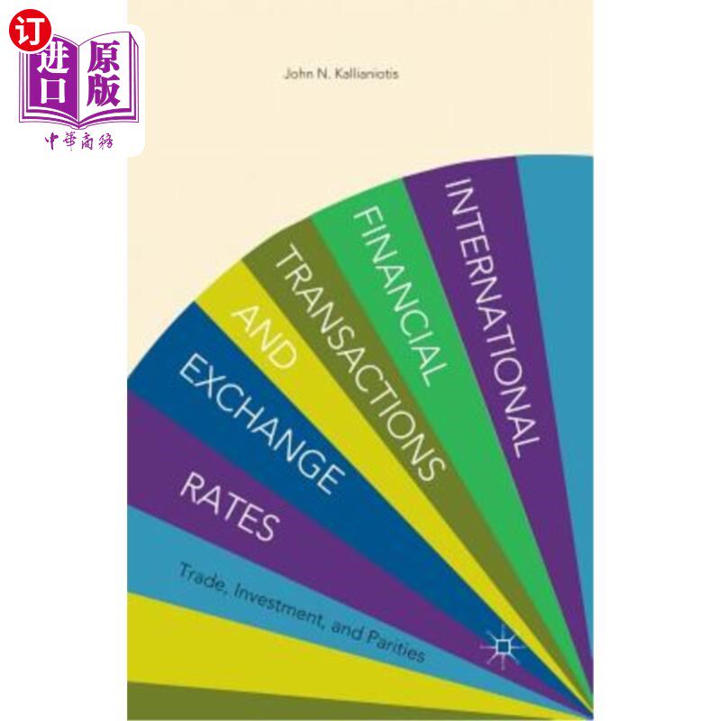 海外直订International Financial Transactions and Exchange Rates: Trade, Investment, and  国际金融交易和汇率:贸易、投资