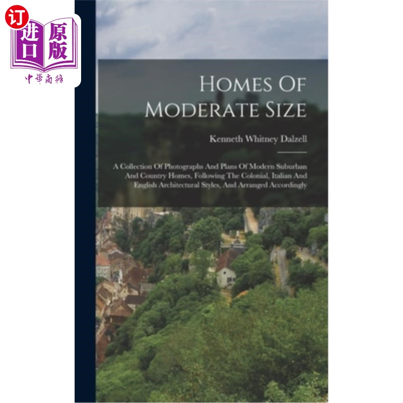 海外直订Homes Of Moderate Size: A Collection Of Photographs And Plans Of Modern Suburban 中等大小的房子:现代郊区和