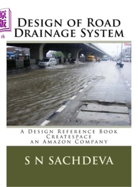 海外直订Design of Road Drainage System: A Design Reference Book Createspace, an Amazon C 道路排水系统设计：亚马逊公
