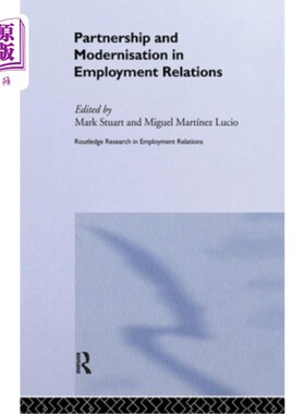 海外直订Partnership and Modernisation in Employment Relations 就业关系中的伙伴关系与现代化