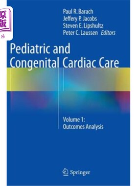 海外直订医药图书Pediatric and Congenital Cardiac Care: Volume 1: Outcomes Analysis 儿科和先天性心脏病护理:第1卷:结