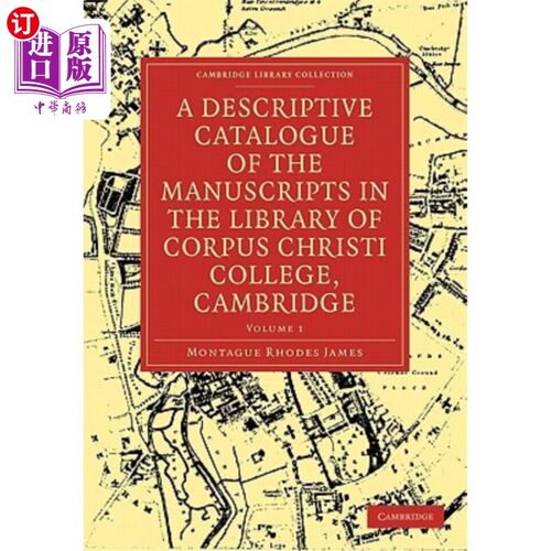 海外直订A Descriptive Catalogue of the Manuscripts in the Library of Corpus Christi Coll 剑桥科珀斯克里斯蒂学院图书
