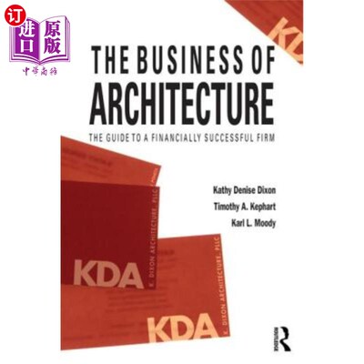 海外直订The Business of Architecture: Your Guide to a Financially Successful Firm 《建筑商业:财务成功公司指南》