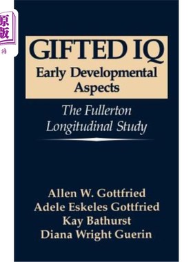 海外直订医药图书Gifted IQ: Early Developmental Aspects - The Fullerton Longitudinal Study 天才智商:早期发展方面-富