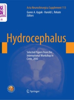 海外直订医药图书Hydrocephalus: Selected Papers from the International Workshop in Crete, 2010 脑积水:2010年克里特岛