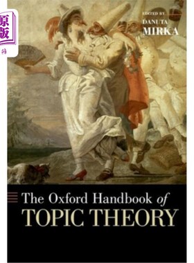 海外直订The Oxford Handbook of Topic Theory 牛津主题理论手册
