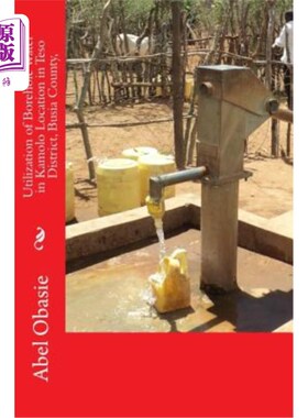 海外直订Utilization of Borehole Water in Kamolo Location in Teso District, Busia County, Busia县Teso