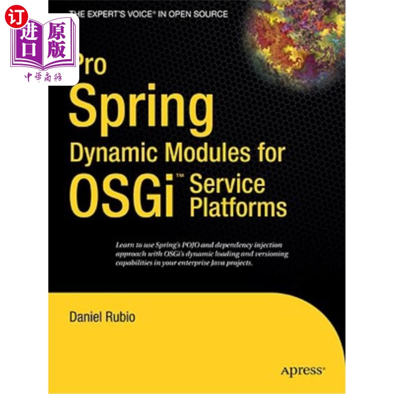 海外直订Pro Spring Dynamic Modules for Osgi Service Platforms: From Novice to Profession 面向Osgi服务平台