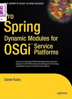 海外直订Pro Spring Dynamic Modules for Osgi Service Platforms: From Novice to Profession 面向Osgi服务平台