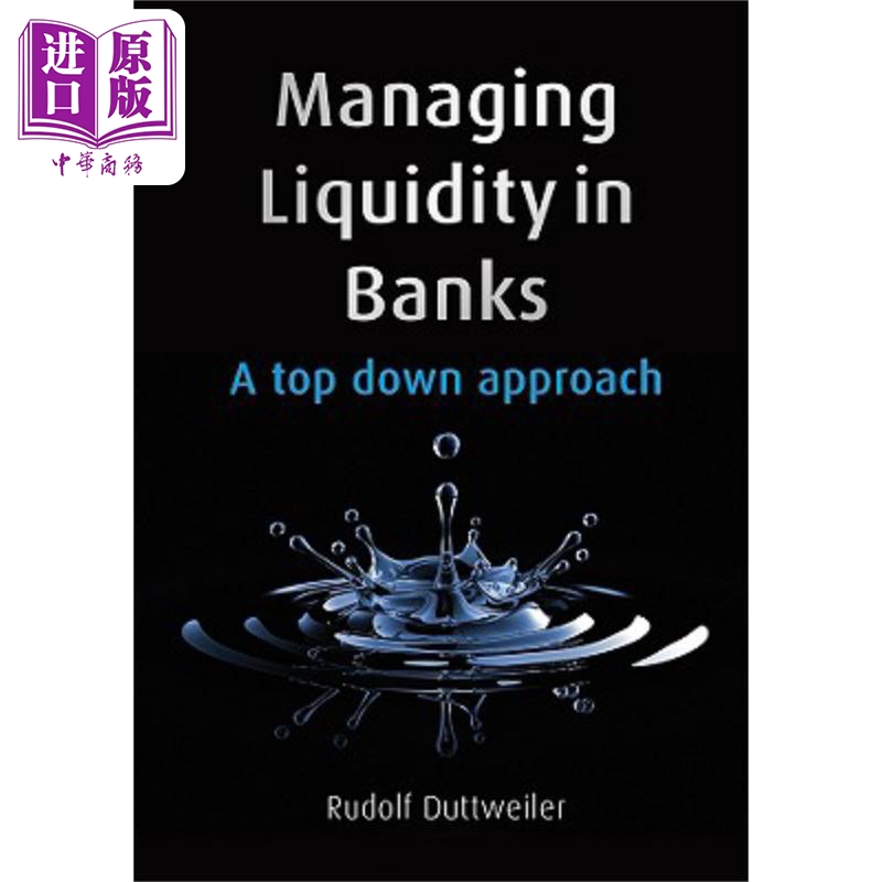 现货 银行流动性管理 自上而下的方法 Managing Liquidity In Banks 英文原版 Rudolf Duttweiler 中商原版