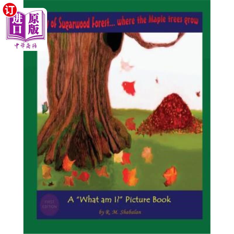 海外直订Ty of Sugarwood Forest... where the Maple trees grow: A What am I? Picture Book 糖木森林的一部分。。。枫树