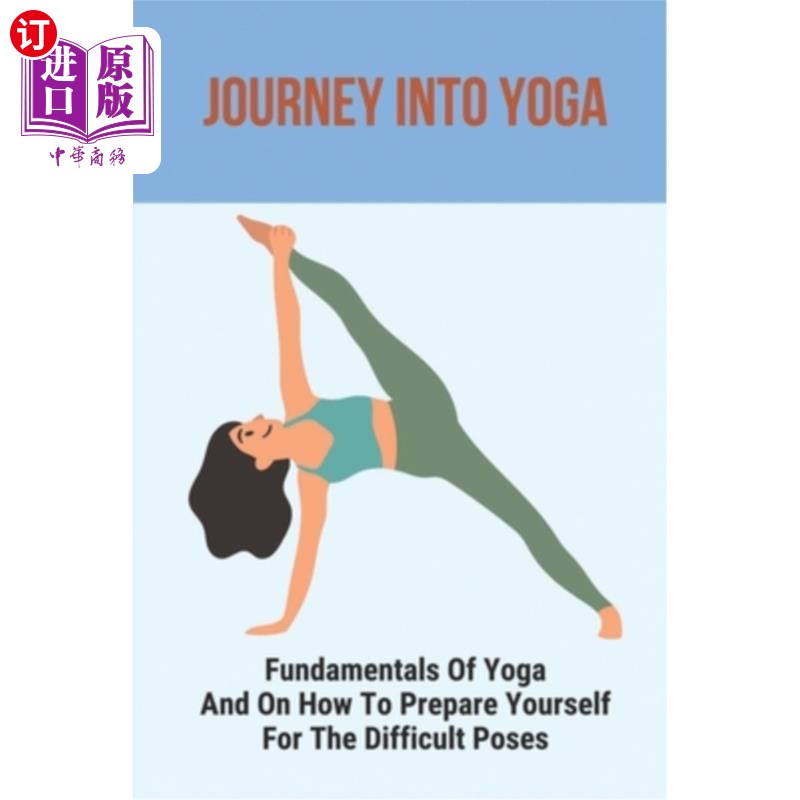 海外直订Journey Into Yoga: Fundamentals Of Yoga And On How To Prepare Yourself For The D