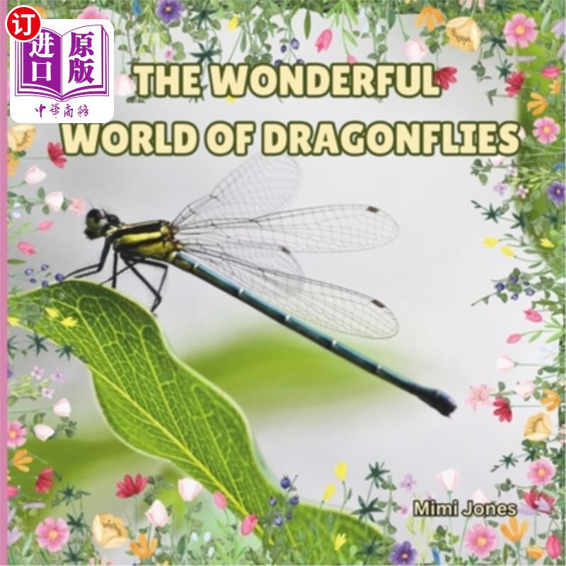 海外直订The Wonderful World Of Dragonflies: Interesting Facts About Dragonflies 蜻蜓的奇妙世界：关于蜻蜓的有趣事实