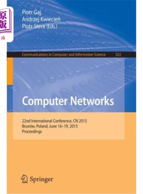 海外直订Computer Networks: 22nd International Conference, Cn 2015, Brunów, Poland, June  计算机：第22届国际会议