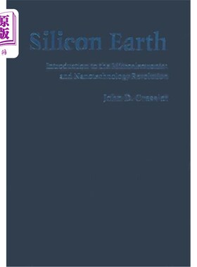 海外直订Silicon Earth: Introduction to the Microelectronics and Nanotechnology Revolutio 硅地球:微电子和纳米技术革