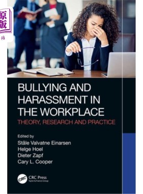 海外直订Bullying and Harassment in the Workplace: Theory, Research and Practice 职场欺凌与骚扰:理论、研究与实践
