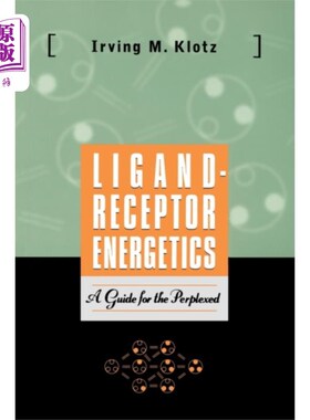 海外直订Ligand-Receptor Energetics - A Guide for the Per... 中的能量