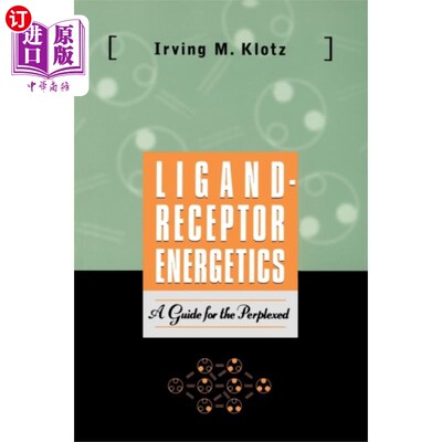 海外直订Ligand-Receptor Energetics - A Guide for the Per... 中的能量