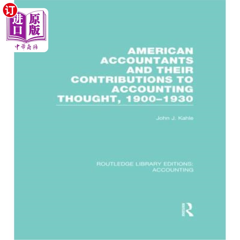 海外直订American Accountants and Their Contributions to Accounting Thought (RLE Accounti 美国会计师及其对会计思想的