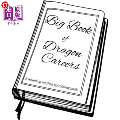 海外直订Big Book of Dragon Careers: A Mixed Up Mashed Up Coloring Book 龙的职业生涯大书:一个混合捣碎的着色书