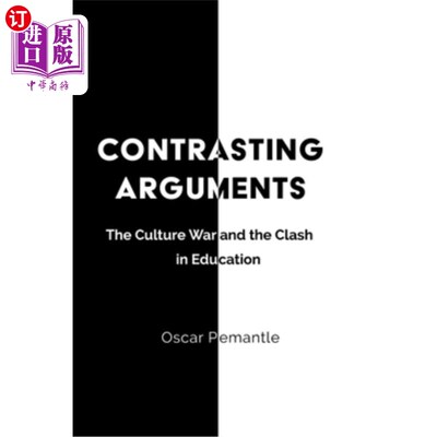 海外直订Contrasting Arguments: The Culture War and the Clash in Education 截然不同的论点:文化战争与教育冲突