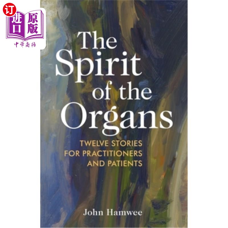 海外直订医药图书The Spirit of the Organs: Twelve Stories for Practitioners and Patients 《器官的精神:给医生和病人的