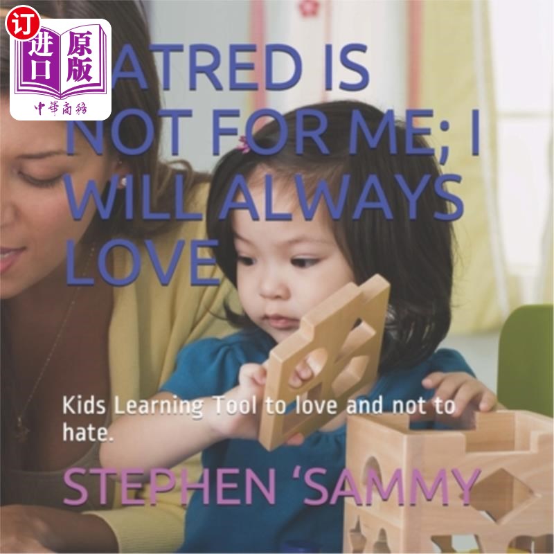 海外直订Hatred Is Not for Me; I Will Always Love: Kids Learning Tool to love and not to  仇恨不适合我；我永远爱：孩