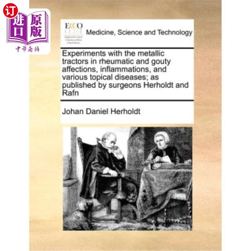 海外直订医药图书Experiments with the Metallic Tractors in Rheumatic and Gouty Affections, Inflam 金属牵引器在风湿病