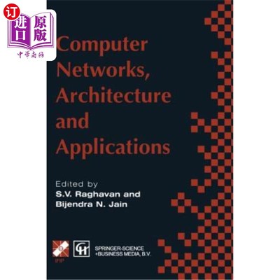 海外直订Computer Networks, Architecture and Applications: Proceedings of the Ifip Tc6 Co 计算机，体系结构和应用