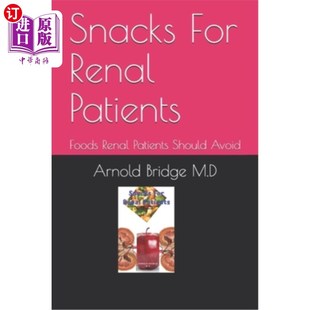 Patients Foods 零食：肾脏病患者应避免 For 食 肾脏病患者 Renal Avoid 海外直订医药图书Snacks Should