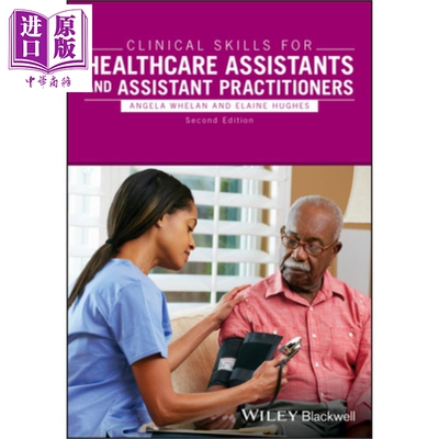 医疗助理与助理医师临床技能 第2版 Clinical Skills For Healthcare Assistants And Assistant Practitioners Angela Whela