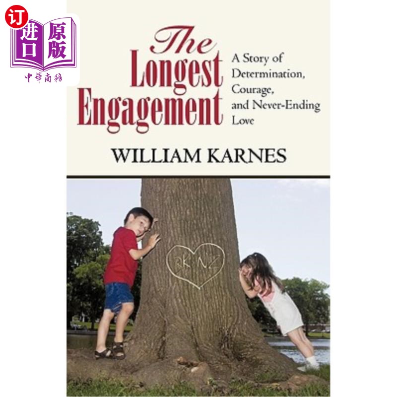 海外直订The Longest Engagement: A Story of Determination, Courage, and Never-Ending Love 最长的订婚：一个关于决心、