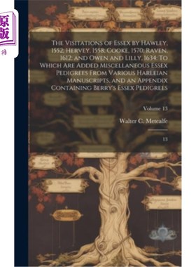海外直订The Visitations of Essex by Hawley, 1552; Hervey, 1558; Cooke, 1570; Raven, 1612 霍利的《埃塞克斯之旅》，15