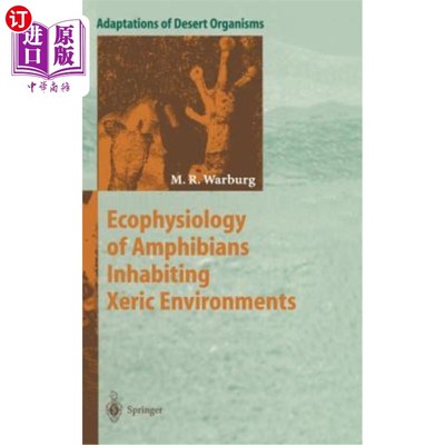 海外直订Ecophysiology of Amphibians Inhabiting Xeric Environments 干旱环境下两栖动物的生态生理