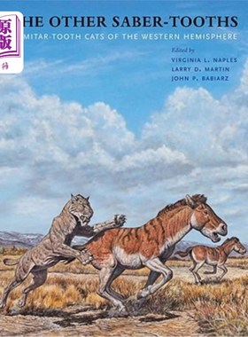 海外直订The Other Saber-Tooths: Scimitar-Tooth Cats of the Western Hemisphere 其他剑齿虎:西半球的弯齿猫