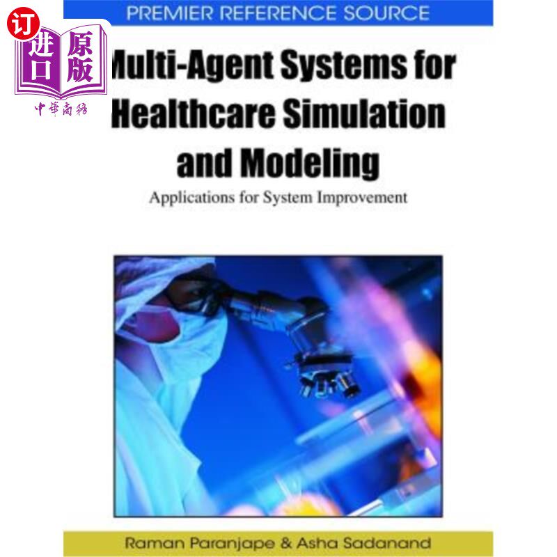 海外直订医药图书Multi-Agent Systems for Healthcare Simulation and Modeling: Applications for Sys 用于医疗保健模拟和