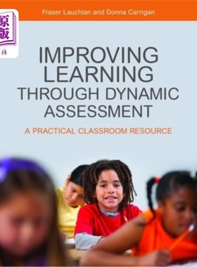 Improving Learning Through Dynamic Assessment: A Practical Classroom Resource 动态评估促进学习:一种实用的课【中商原版】