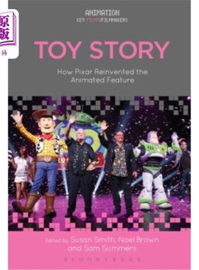 海外直订Toy Story: How Pixar Reinvented the Animated Feature 《玩具总动员:皮克斯如何重塑动画长片