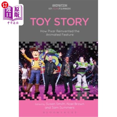 海外直订Toy Story: How Pixar Reinvented the Animated Feature 《玩具总动员:皮克斯如何重塑动画长片