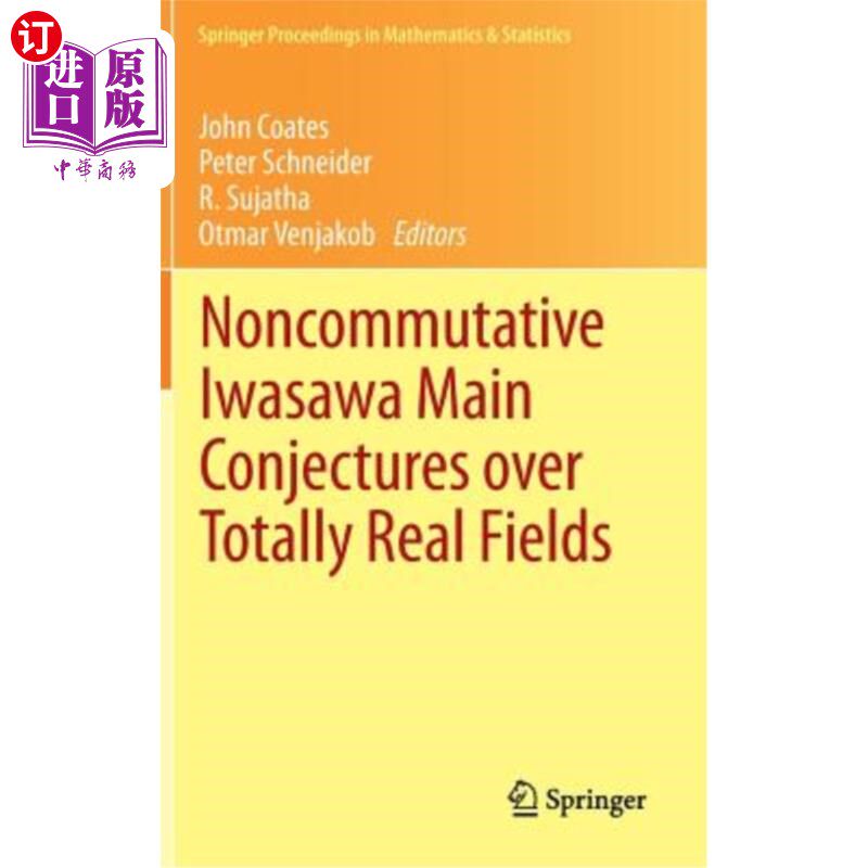 海外直订Noncommutative Iwasawa Main Conjectures Over Totally Real Fields: Münster, April 全实域上的非对易岩泽主猜想