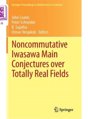 海外直订Noncommutative Iwasawa Main Conjectures Over Totally Real Fields: Münster, April 全实域上的非对易岩泽主猜想