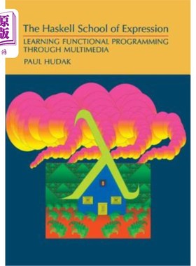 海外直订The Haskell School of Expression: Learning Functional Programming Through Multim 哈斯凯尔表达学派：通过多媒体学