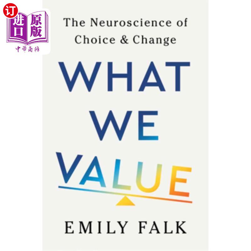 海外直订医药图书What We Value: The Neuroscience of Choice and Change 我们的价值：选择和变化的神经科学