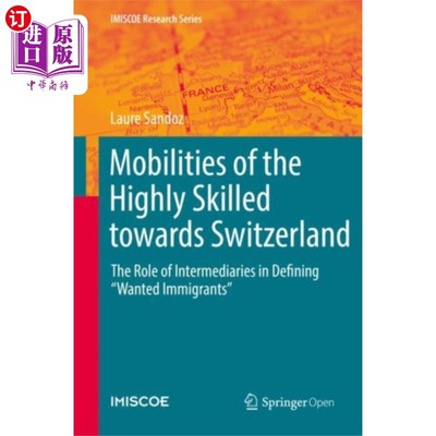 海外直订Mobilities of the Highly Skilled towards Switzer... 高技能人才向瑞士的流动