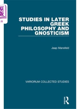 海外直订Studies in Later Greek Philosophy and Gnosticism 晚期希腊哲学和诺斯替主义研究