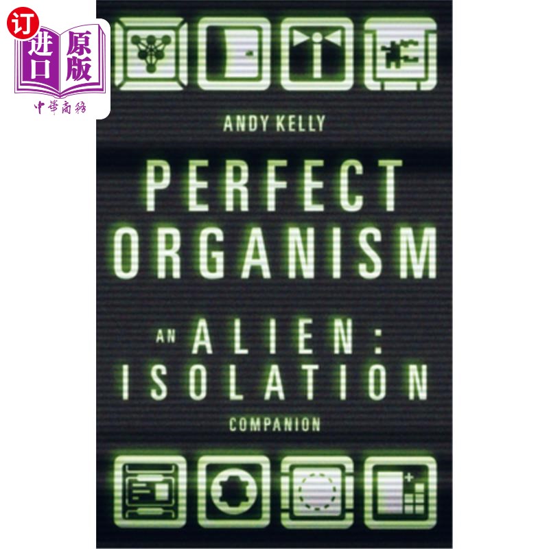 海外直订Perfect Organism: An Alien: Isolation Companion 完美的有机体:一个外星人:孤立的伴侣