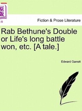 海外直订Rab Bethune's Double or Life's Long Battle Won, Etc. [A Tale.] 拉布·白求恩的双杀或一生的长征胜利等等[一个故