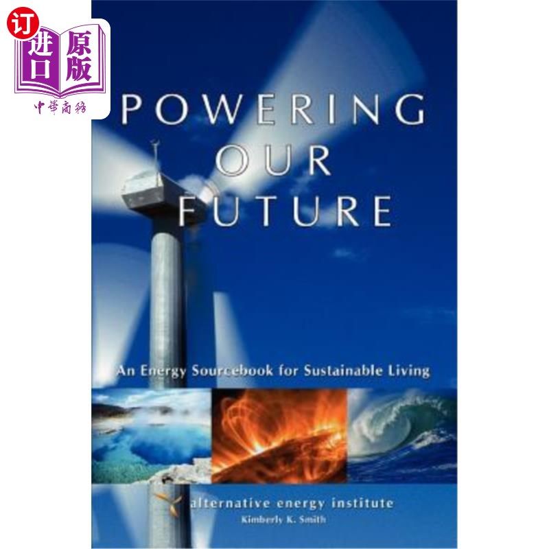 海外直订Powering Our Future: An Energy Sourcebook for Sustainable Living 为我们的未来提供动力：可持续生活能源手册