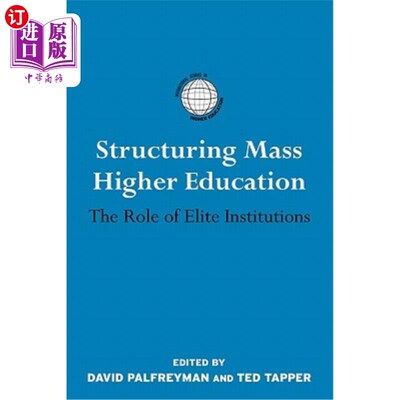 海外直订Structuring Mass Higher Education: The Role of Elite Institutions 构建大众化高等教育：精英院校的角色