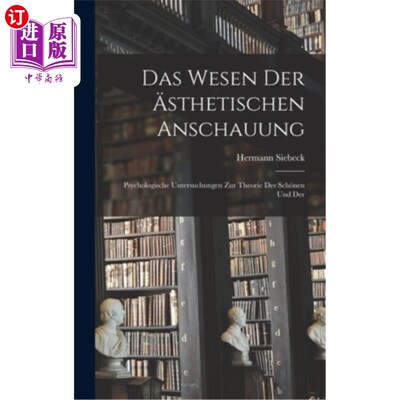 海外直订Das Wesen der ?sthetischen Anschauung: Psychologische Untersuchungen zur Theorie 直观:针对健身的心理学研究?